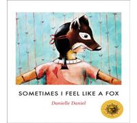Danielle Daniel Sometimes I Feel Like a Fox Paperback Book Danielle Daniel Multicolor