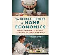 Danielle Dreilinger The Secret History of Home Economics (Paperback)