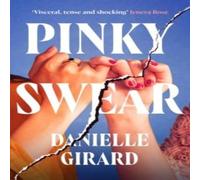 Danielle Girard Pinky Swear : A pulse-thudding thriller that you won't be able to Danielle Girard Multicolor