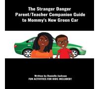 Danielle Jackson The Stranger Danger Parent/Teacher Companion Guide to Mommy's New Danielle Jackson Multicolor