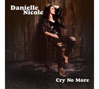 Danielle Nicole Cry No More (CD) Album (US IMPORT)