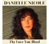 Danielle Nicole - The Love You Bleed [VINYL]