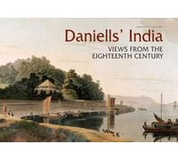 Daniell's India: Views From The Eighteenth Century