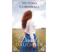 Daniel's Daughter: An absolutely stunning Cornish Victorian romance about family secrets and love (Cornish Tales)