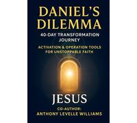 Daniel's Dilemma: Tools to Activate Your Faith and Connect with God (The Prayer Game: God's Activation Tools)