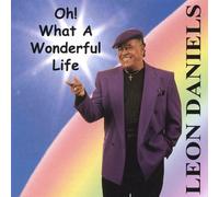 Daniels, Leon - Oh! What a Wonderful Life