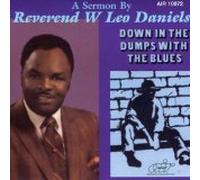Daniels, Rev W. Leo - Down in the Dumps With the Blues [VINYL]