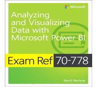 Daniil Maslyuk Exam Ref 70-778 Analyzing & Visualizing Data by Using Microsoft in White Daniil Maslyuk White