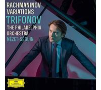 Daniil Trifonov The Philadelphia Orchestra Yannick Nzet-Sguin - Rachmaninov Variations