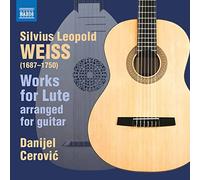 Danijel Cerovic - Silvius Leopold Weiss: Works for Lute (arranged for Guitar)