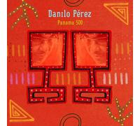 Danilo Perez : Panama 500 CD (2014) NEW FREE Shipping, Save £s