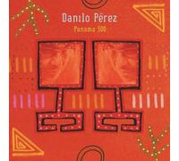 Danilo Perez - Panama 500 by Danilo Perez (2014-02-04)