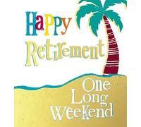 Danilo Retirement Card - Happy Retirement One Long Weekend,Multi,210 x 290 mm