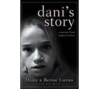 Dani's Story: A Journey from Neglect to Love