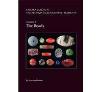 Danish Archaeological Investigations on Failaka, Kuwait. The Second Millennium Settlements, vol. 5 : The Beads