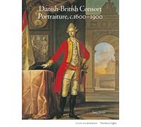 Danish-British Consort Portraiture, c.1600-1900