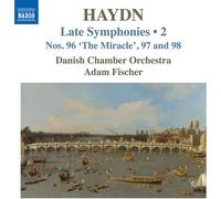 Danish Chamber Orchestra; Adam Fischer - Franz Joseph Haydn: Late Symphonies (Nos. 96 'The Miracle', 97 and 98), Vol. 2
