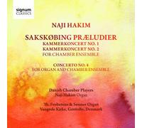 Danish Chamber Players - Naji Hakim: Sakskøbing Præludier/Kammerkoncert No. 1/...