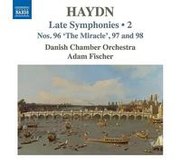 Danish Chamber Orchestra; Adam Fischer - Franz Joseph Haydn: Late Symphonies (Nos. 96 'The Miracle', 97 and 98), Vol. 2