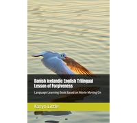 Danish Icelandic English Trilingual Lesson of Forgiveness: Language Learning Book Based on Movie Moving On