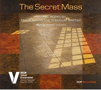 Danish Nat Vocal Ens/Creed - The Secret Mass: Choral Works by Frank Martin and Bohuslav Martin?