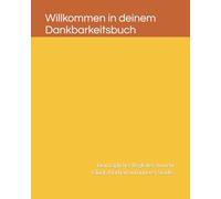 Dankbakeit_Buch: Mein Dankbarkeitsbuch Ein Jahr voller Achtsamkeit & Glücksmomente