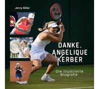 Danke, Angelique Kerber: Die illustrierte Biografie