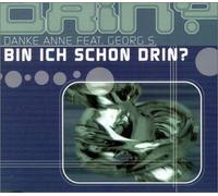Danke Anne Feat.Georg S. - Bin Ich Schon Drin?