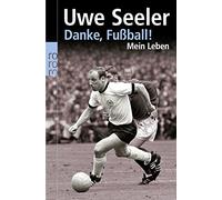 Danke, Fußball!: Mein Leben