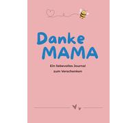 Danke MAMA: Ein liebevolles Journal zum Verschenken A5 liniert Notizbuch für Mama