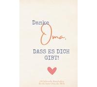 Danke Oma, DASS ES DICH GIBT! 199 liebevolle Botschaften für die beste Oma der Welt