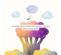 Dankeschön - Ein Geschenk für einen besonderen Menschen - Danke, dass es dich gibt! - Dankbarkeit: Ein Buch für einen besonderen Menschen - Freunde - Freundschaft - Geschenk