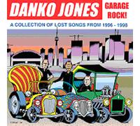 Danko Jones : Garage Rock A Collection of Lost Songs from 1996-1998 CD (2014)