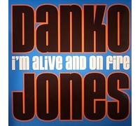 DANKO JONES - I'M ALIVE AND ON FIRE VINYL - New Vinyl Record - P72z