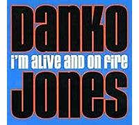 DANKO JONES - I'M ALIVE AND ON FIRE VINYL - New Vinyl Record - Y72z