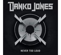 Danko Jones - Never Too Loud