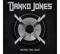 Danko Jones - Never Too Loud