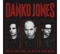 DANKO JONES "ROCK AND ROLL IS BLACK AND BLUE" VINYL LP NEW