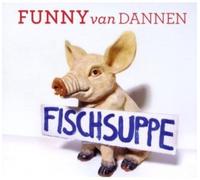 Dannen,Funny Van - Fischsuppe