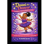 Danni the Dancer: Confidence Coloring Book for Girls