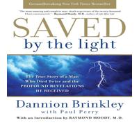 Dannion Brinkley Saved by the Light: The True Story of a Man Who Died Twice & the Dannion Brinkley Multicolor