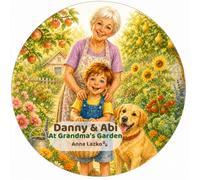 Danny & Abi At Grandma's Garden (Danny & Abi Adventures)