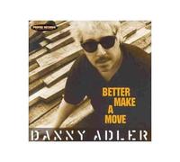 Danny Adler - Better Make A Move