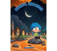Danny and The Witch: Adventures of a young wizard and his friends