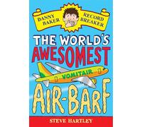 Danny Baker Record Breaker: The World's Awesomest Air-Barf