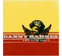 Danny Barnes: Dirt On The Angel