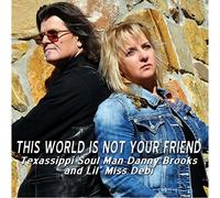 Danny Brooks - This World Is Not Your Friend