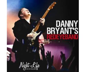 Danny Bryant's RedEyeBand : Night Life: Live in Holland CD (2012) NEW