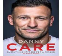 Danny Care Everything Happens for a Reason : My Life in Rugby Hardback Book Danny Care Multicolor