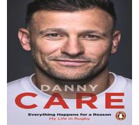 Danny Care Everything Happens for a Reason : My Life in Rugby Paperback Book Danny Care Multicolor
